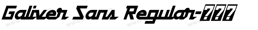 Galiver Sans Regular字体转换 Galiver Sans Regular字体转换